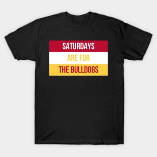 Saturdays are for the Bulldogs T-Shirt